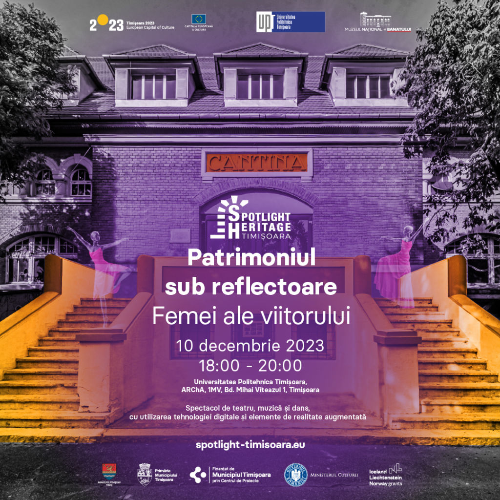 Spectacolul Patrimoniul sub reflectoare – Femei ale viitorului | Timișoara 2023 la nesfârșit